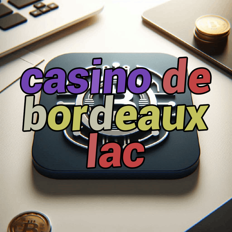 casino de bordeaux lac